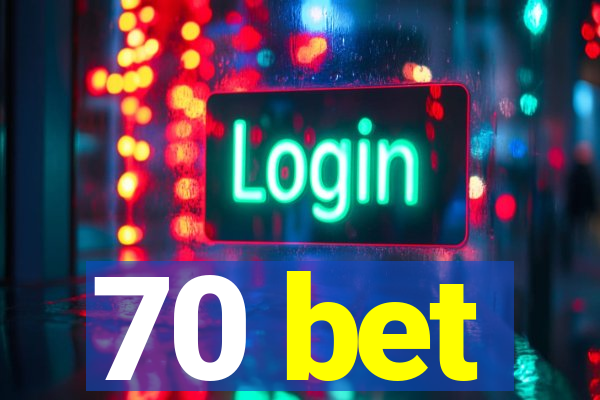 70 bet